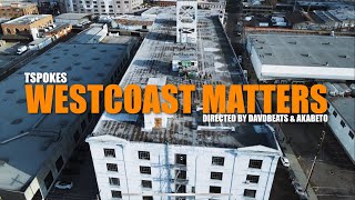 Tspokes- Westcoast Matters (Official Video) Net Worth