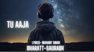 Tu Aaja | Bharatt-Saurabh | New Hindi song
