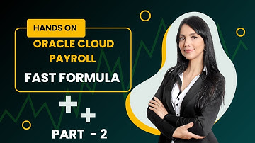 Oracle Fusion | Cloud HCM Payroll | How to Write Fast Formulas | Part 02 | Hands-On Application