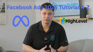 Facebook Ads 2025 Tutorial A-Z | Full Campaign Setup + GoHighLevel Integration