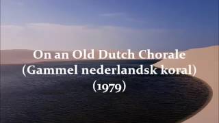 Video thumbnail of "Jan Elgarøy — On an Old Dutch Chorale (Gammel nederlandsk koral) (1979) for organ"
