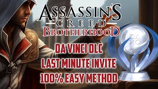 Assassin's Creed Brotherhood Da Vinci DLC 100% - Last Minute Invite EASY METHOD