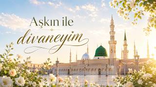 Aşkın ile Divaneyim #ilahi