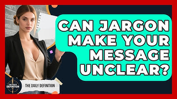 Can Jargon Make Your Message Unclear? - The Daily Definition