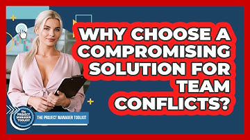 Why Choose A Compromising Solution For Team Conflicts?