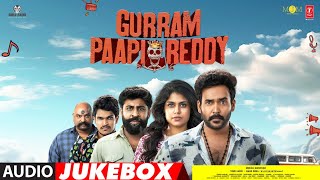 Gurram Paapi Reddy Audio Jukebox Naresh Agastya,Faria Krishna Saurabh Surampalli Murali Manohar
