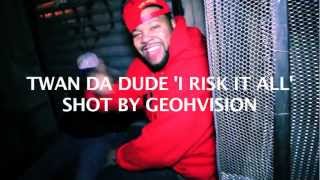 Twan Da Dude - I Risk It All Official Video