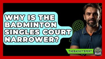 Why Is The Badminton Singles Court Narrower? - The Racket Xpert
