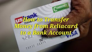 How to transfer Money from Reliacard to a Bank Account
