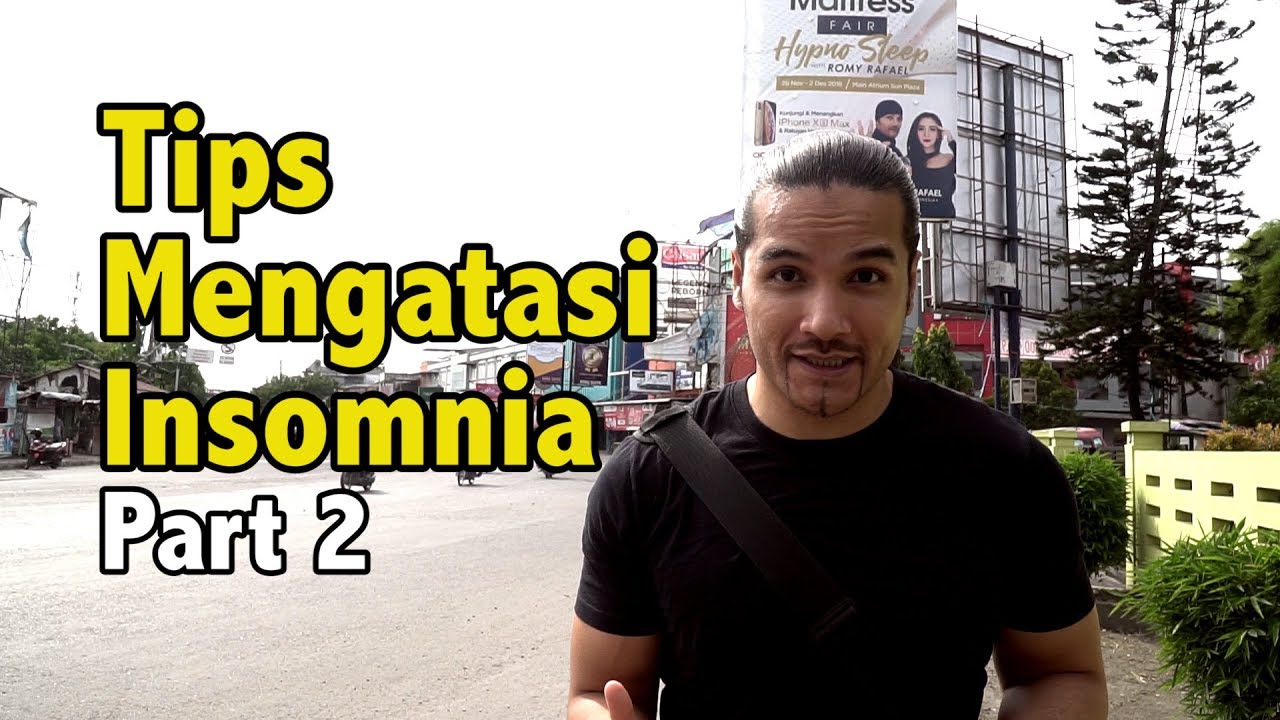 Mengatasi Insomnia Part 2 