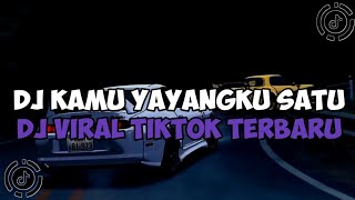 DJ KAMU YAYANGKU SATU SATU NYA X DJ CINTAMU OMONG DOANG (COD) 🎵 DJ CAMPURAN VIRAL TIKTOK FULL BASS