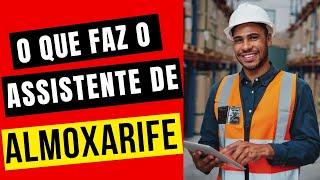 O Que Faz Um Assistente De Almoxarifado