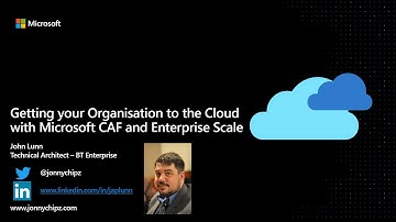 Getting your Organisation to the Cloud with Microsoft CAF and Enterprise Scale