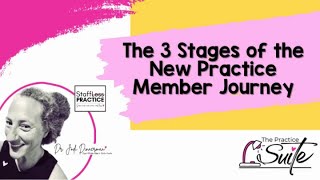 The 3 Stages of the New Practice Member Journey