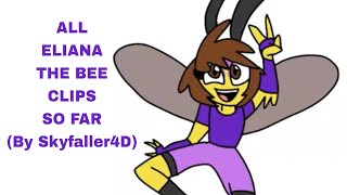 All Eliana the Bee Clips so far (By Skyfaller4D) [READ THE DESCRIPTIONS]