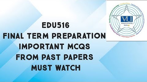 EDU516 Final Term Preparation Important Mcqs From Past Papers| edu516 final term preparation