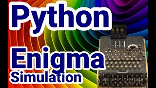 Full Python Tutorial, #45 Enigma 2, Simulation der Enigma M3 Update