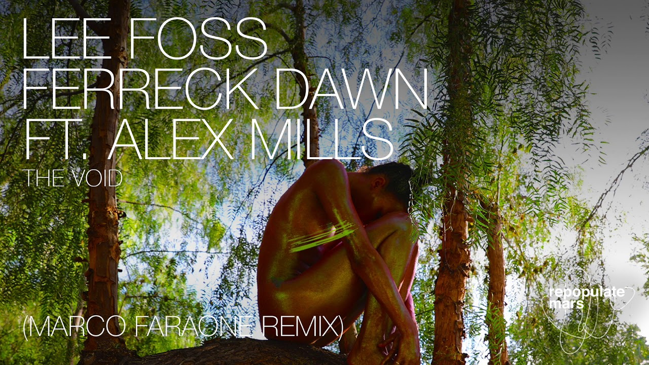 Lee Foss & Ferreck Dawn - The Void (Feat. Alex Mills) (Marco Faraone Remix) auf YouTube ansehen Lee Foss & Ferreck Dawn - The Void (Feat. Alex Mills) (Marco Faraone Remix) auf YouTube ansehen
