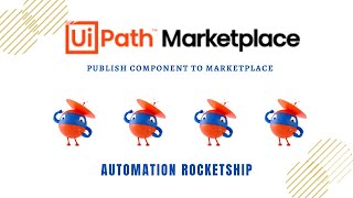 Ep 9: UiPath Marketplace Part 3B | Publish Components to Marketplace Ep 9: UiPath Marketplace Part 3B | Publish Components to Marketplace