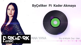 ByÇeliker Ft. Kader Akmaya - Yana Yana