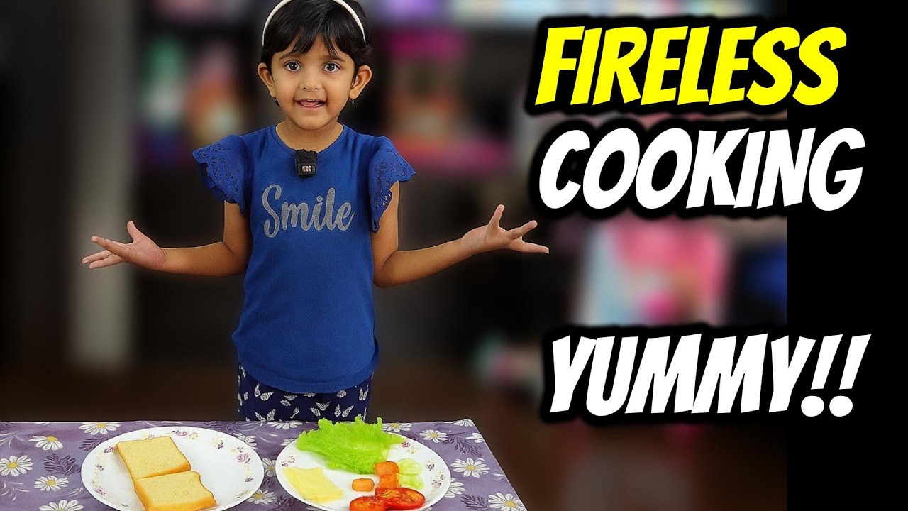 4 YEAR OLD GIRL MAKES A SANDWICH| FIRELESS COOKING FOR KIDS 