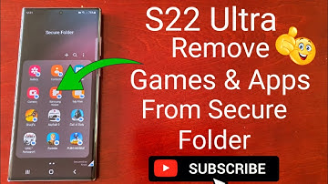 Samsung Galaxy S22 Ultra How to Remove Games & Applications,Files from the secure folder
