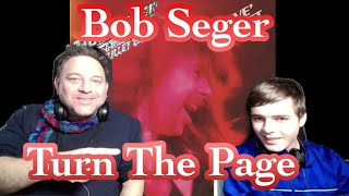 Turn The Page Bob Seger Father and Son Reaction!