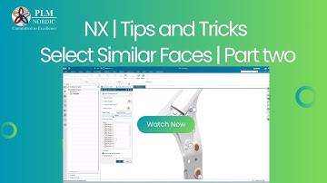 NX I Tips and Tricks I Select Similar Faces I Part two