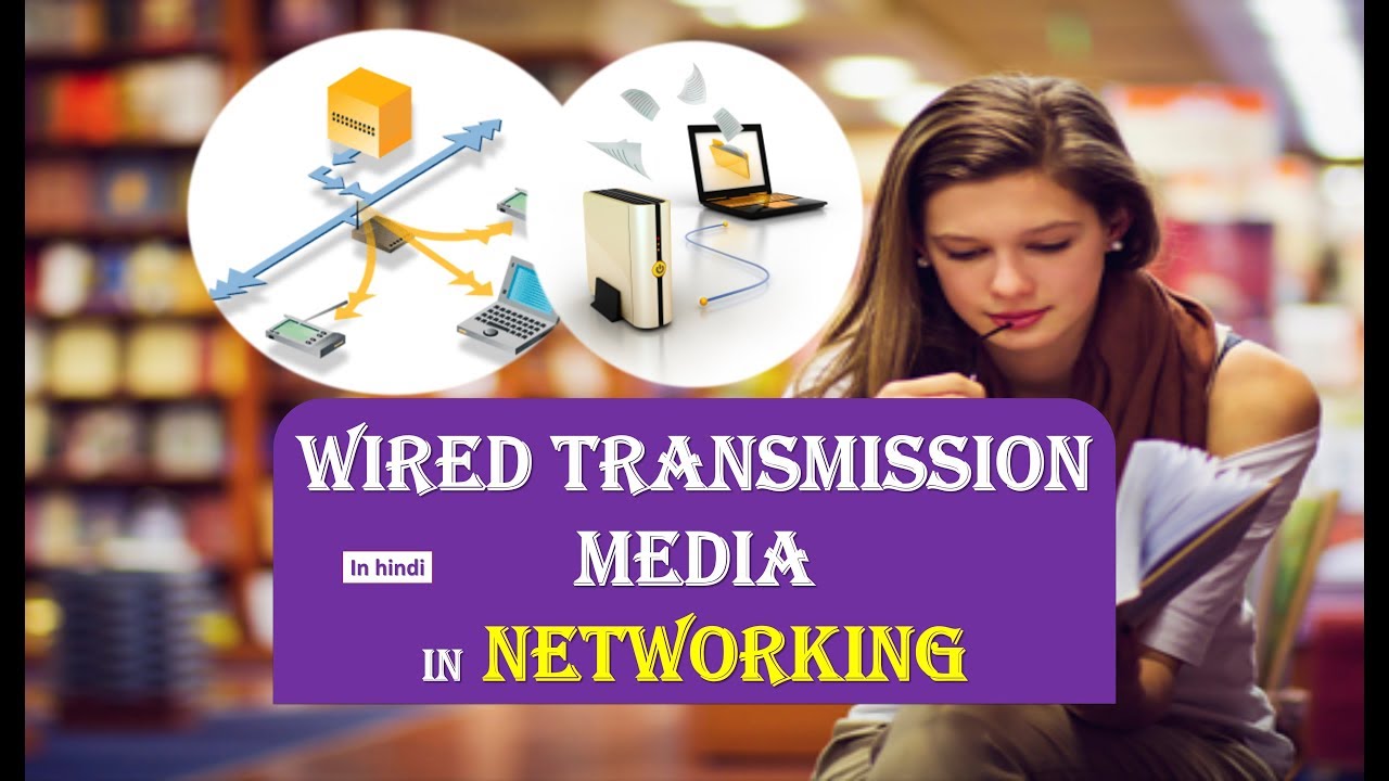 WIRED TRANSMISSION MEDIA IN NETWORKING IN HINDI YouTube