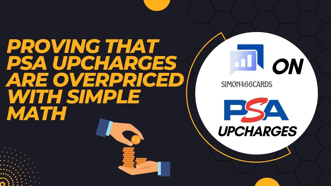 Proving That PSA Upcharges Are Overpriced With Simple Math - YouTube
