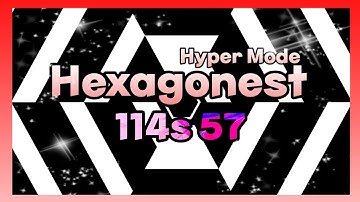 [Super Hexagon] Hexagonest(Hyper Mode) 114초 57