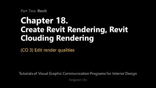 18 - Revit Rendering, Revit Clouding Rendering - CO 3 - Edit render qualities