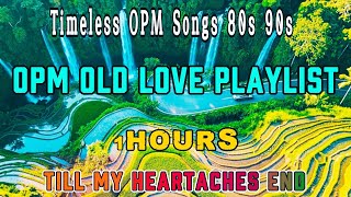 Timeless OPM Songs 80s 90s 💕 All Time Favorite Love Hits 💕 OPM Old Love Playlist