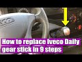 How to replace / change Iveco Daily 2006-2011 Peugeot Boxer (sloppy) gear stick lever in 9 steps