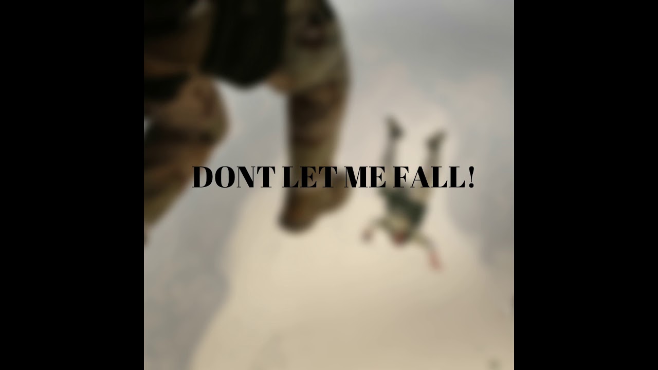 DONT LET ME FALL! - YouTube