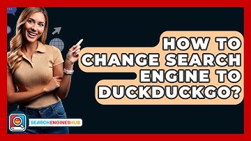 How To Change Search Engine To DuckDuckGo? - SearchEnginesHub.com
