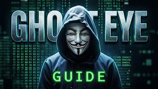 Ghost Eye Guide for Beginners  (Ethical Hacking Toolkit)