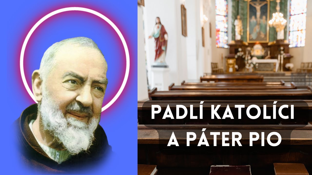 Padlí katolíci a Páter Pio