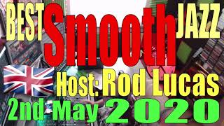 Best Smooth Jazz : 2nd May 2020 : Host Rod Lucas