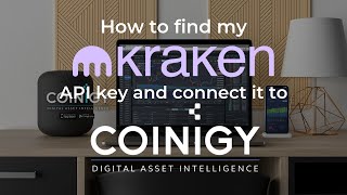 How do I find my Kraken API key and connect it to Coinigy