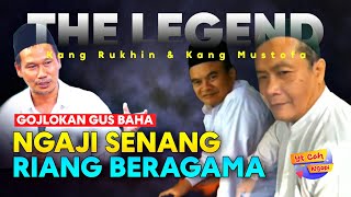 The Legend kang Rukhin U0026 Kang Mustofa Murid Gus Baha  Riang Gembira Beragama