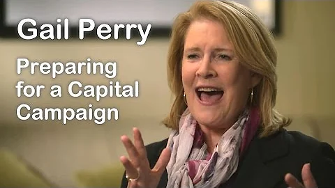 Gail Perry on Preparing for a Capital Campaign - A...
