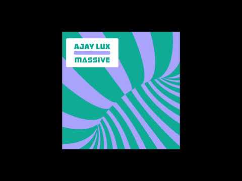 Ajay Lux - Massive