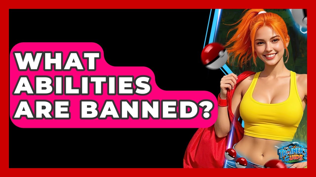 What Abilities Are Banned? - The Trainers Guide