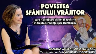 Povestea Sfantului vrajitor care l-a slujit pe diavol si apoi si a indreptat credinta spre Dumnezeu