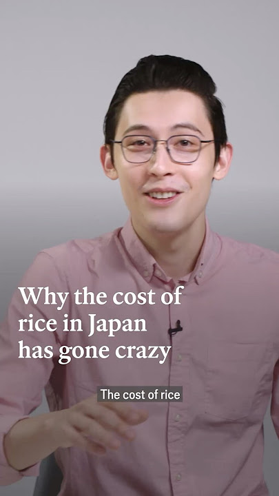 Why the cost of rice in Japan has gone crazy