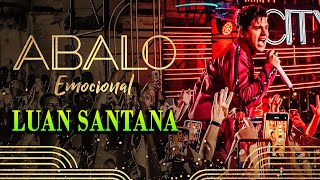 Luan Santana - ABALO EMOCIONAL (LUAN CITY) (Melhor música) /As Mais Tocadas