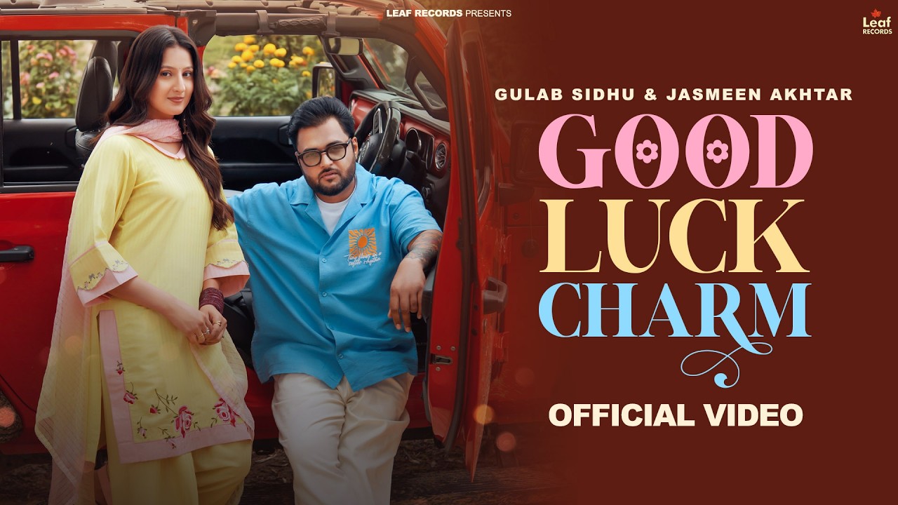 Good Luck Charm Lyrics — Gulab Sidhu x Jasmeen Akhtar | Lyrixwala Good Luck Charm Lyrics by Gulab Sidhu x Jasmeen Akhtar