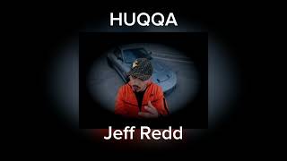 Jeff Redd -Huqqa Speed Up