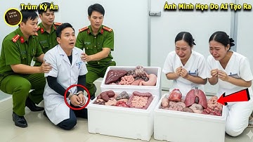Kinh Hoàng: Bác Sĩ Gây Mê Lấy Nội Tạng Từ Các Ca Mổ Thất Bại - Bán Sang Trung Quốc Suốt Nhiều Năm